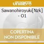 Sawanohiroyuki[Nzk] - O1 cd musicale di Sawanohiroyuki[Nzk]