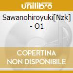 Sawanohiroyuki[Nzk] - O1 cd