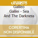 Galileo Galilei - Sea And The Darkness cd