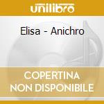 Elisa - Anichro cd musicale di Elisa