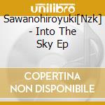 Sawanohiroyuki[Nzk] - Into The Sky Ep cd