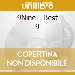 9Nine - Best 9 cd musicale