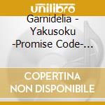 Garnidelia - Yakusoku -Promise Code- (2 Cd) cd