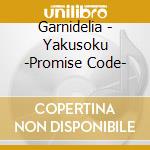 Garnidelia - Yakusoku -Promise Code- cd