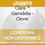 Claris * Garnidelia - Clever cd