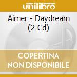 Aimer - Daydream (2 Cd) cd