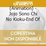 (Animation) - Jojo Sono Chi No Kioku-End Of cd