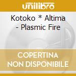 Kotoko * Altima - Plasmic Fire cd