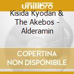 Kisida Kyodan & The Akebos - Alderamin cd
