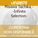Misawa Sachika - -Infinite Selection- cd