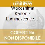 Wakeshima Kanon - Luminescence Q.E.D (2 Cd) cd