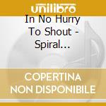 In No Hurry To Shout - Spiral Highschool(Betsu Version) cd