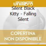 Silent Black Kitty - Falling Silent cd