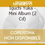 Iguchi Yuka - Mini Album (2 Cd) cd