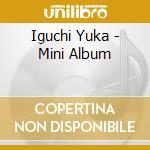 Iguchi Yuka - Mini Album cd
