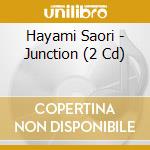Hayami Saori - Junction (2 Cd) cd