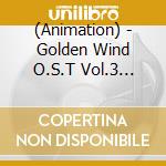 (Animation) - Golden Wind O.S.T Vol.3 Finale cd