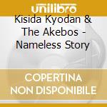 Kisida Kyodan & The Akebos - Nameless Story cd