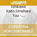 Ishikawa Kaito.Umehara Yuu - Nareku/Bino[Treasure] cd