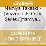 Mamiya Takaaki - [Vazzrock]Bi-Color Series1[Mamiya Takaaki-Amethyst-] cd