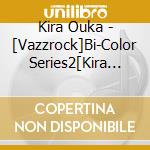 Kira Ouka - [Vazzrock]Bi-Color Series2[Kira Ouka-Pearl-] cd