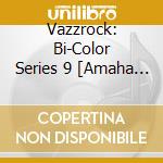 Vazzrock: Bi-Color Series 9 [Amaha Reiji-Emerald-] cd