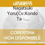 Nagatsuki Yoru(Cv:Kondo Ta - [Tsukiuta.]Character Cd 4Th Season 10 Nagatsuki Yoru[Lumina](Cv:Kondo Ta cd musicale