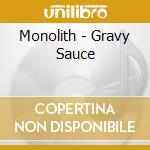 Monolith - Gravy Sauce cd