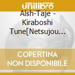 Alsh-Taje - Kiraboshi Tune[Netsujou Priority]Alsh-Taje cd