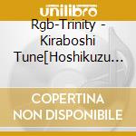 Rgb-Trinity - Kiraboshi Tune[Hoshikuzu Invitation]Rgb-Trinity cd