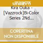 Kira Ouka - [Vazzrock]Bi-Color Series 2Nd Season 3[Kira Ouka-Pearl*Sapphire-] cd
