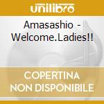 Amasashio - Welcome.Ladies!! cd