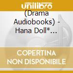 (Drama Audiobooks) - Hana Doll* Anthos*-The Way I Am-Lihito cd