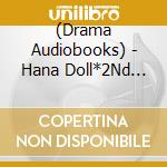 (Drama Audiobooks) - Hana Doll*2Nd Season Incomplica:Iu-Univers- cd