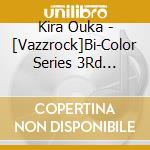 Kira Ouka - [Vazzrock]Bi-Color Series 3Rd Season 4[Kira Ouka-Pearl*Peridot- Warau Ki cd