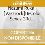 Nazumi Ruka - [Vazzrock]Bi-Color Series 3Rd Season 9[Nazumi Ruka-Morganite*Topaz- Name] cd
