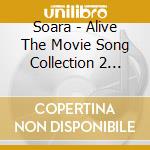 Soara - Alive The Movie Song Collection 2 -Kimi Ga Mirai Wo Aruku Toki- cd