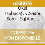 Okui Tsubasa(Cv:Saitou Som - Sq[Ano Koro No Bokura Ha]Series Okui Tsubasa[Cha-Cha-Cha] cd