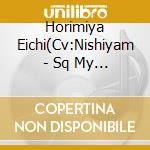 Horimiya Eichi(Cv:Nishiyam - Sq My Dear Days. Series Horimiya Eichi[Ai Wo Inorou] cd musicale