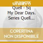 Quell - Sq My Dear Days. Series Quell (Precious Light) / O.S.T. cd