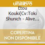 Etou Kouki(Cv:Toki Shunich - Alive My Dear Days. Series Etou Kouki[Habatakeru Hikari] cd musicale