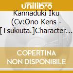 Kannaduki Iku (Cv:Ono Kens - [Tsukiuta.]Character Cd 5Th Season 11 Kannazuki Iku&Minazuki Rui[Wagamama] cd