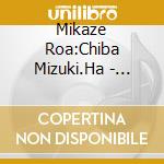 Mikaze Roa:Chiba Mizuki.Ha - Pionix Xx Series Vol.3 Roa*Kuroi cd