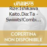 Rize:Ishikawa Kaito.Dia:Ta - Swiiiiiits!Combi Cd Rize&Dia[Starry Yell (Prod. Colate)] cd musicale