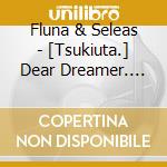 Fluna & Seleas - [Tsukiuta.] Dear Dreamer. Ver.Fluna & Seleas cd