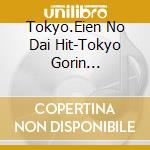 Tokyo.Eien No Dai Hit-Tokyo Gorin Ondo.Tokyo Rhapsody / Various cd