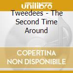 Tweedees - The Second Time Around cd