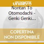 Nontan To Otomodachi - Genki Genki Nontan Utauta Ippai cd