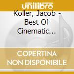 Koller, Jacob - Best Of Cinematic Piano cd