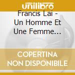 Francis Lai - Un Homme Et Une Femme (Remastered cd musicale di Francis Lai